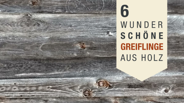 6 wunderschöne Greiflinge aus Holz 6 wunderschöne Greiflinge aus Holz